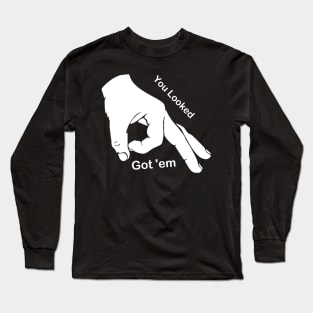 You Looked (White) Long Sleeve T-Shirt